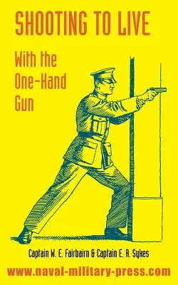 Tiro para vivir: Con la pistola de una mano - Shooting to Live: With The One-Hand Gun