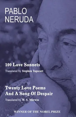 Cien sonetos de amor y una cancin desesperada - 100 Love Sonnets and Twenty Love Poems