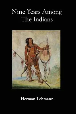 Nueve años entre los indios - Nine Years Among the Indians