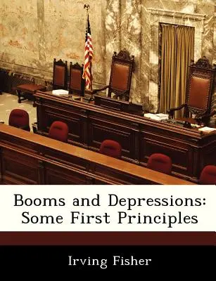 Auge y depresión: Algunos principios básicos - Booms and Depressions: Some First Principles