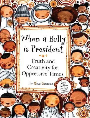 Cuando un matón es presidente: Verdad y creatividad para tiempos opresivos - When a Bully is President: Truth and Creativity for Oppressive Times