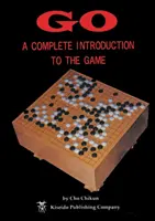 Go: Una completa introducción al juego - Go: A Complete Introduction to the Game