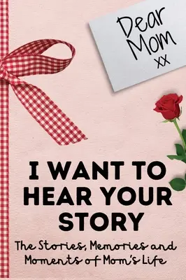 Querida mamá. Quiero escuchar tu historia: Un diario de recuerdos guiado para compartir las historias, recuerdos y momentos que han dado forma a la vida de mamá 7 x 10 pulgadas - Dear Mom. I Want To Hear Your Story: A Guided Memory Journal to Share The Stories, Memories and Moments That Have Shaped Mom's Life 7 x 10 inch