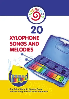 20 canciones y melodías para xilófono + El cuento de hadas con partitura musical escrito según el enfoque musical Orff - 20 Xylophone Songs and Melodies + The Fairy Tale with Musical Score written using the Orff music approach