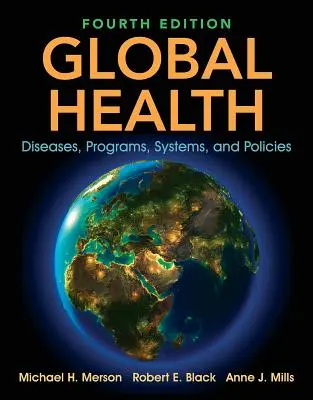 Salud mundial: Enfermedades, programas, sistemas y políticas - Global Health: Diseases, Programs, Systems, and Policies