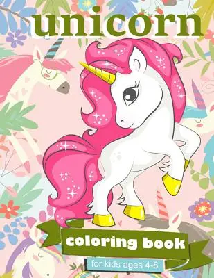 Libro para colorear Unicornios: Para niños de 4 a 8 años - 100 páginas para colorear, 8,5 x 11 pulgadas - Unicorn Coloring Book: For Kids Ages 4-8 - 100 coloring pages, 8.5 x 11 inches