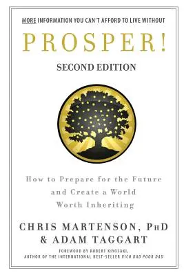 ¡Prosperar! Cómo prepararse para el futuro y crear un mundo digno de ser heredado - Prosper!: How to Prepare for the Future and Create a World Worth Inheriting