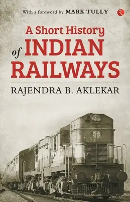 Breve historia de los ferrocarriles indios - Short History of Indian Railways