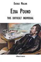 Ezra Pound: este individuo difícil - Ezra Pound: this difficult individual