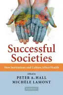 Sociedades de éxito: Cómo afectan las instituciones y la cultura a la salud - Successful Societies: How Institutions and Culture Affect Health
