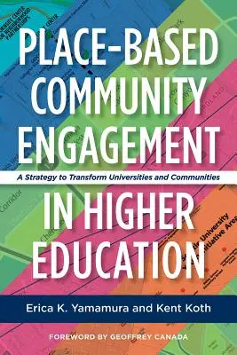 La participación de la comunidad en la educación superior: Una estrategia para transformar universidades y comunidades - Place-Based Community Engagement in Higher Education: A Strategy to Transform Universities and Communities