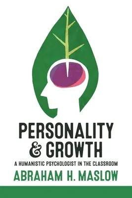 Personalidad y crecimiento: Un psicólogo humanista en el aula - Personality and Growth: A Humanistic Psychologist in the Classroom