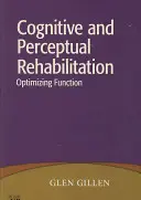 Rehabilitación cognitiva y perceptiva: Optimización de la función - Cognitive and Perceptual Rehabilitation: Optimizing Function