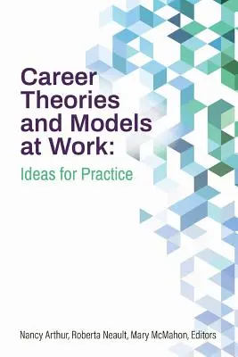 Teorías y modelos orientativos sobre la carrera profesional: Ideas para la práctica - Career Theories and Models at Work: Ideas for Practice