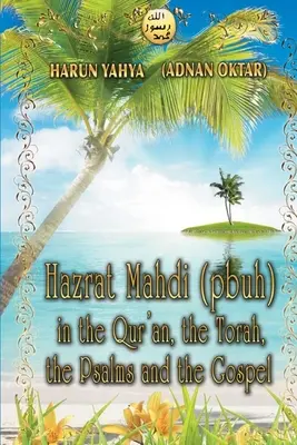 Hazrat Mahdi (saws) en el Corán, la Torá, los Salmos y el Evangelio - Hazrat Mahdi (pbuh) in the Qur'an, the Torah, the Psalms and the Gospel