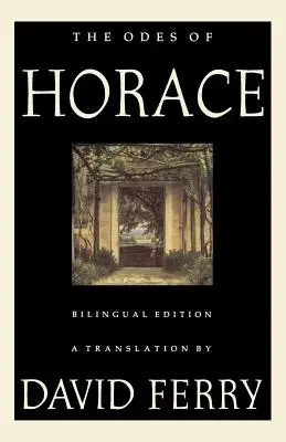 Las Odas de Horacio (Edición Bilingüe) - The Odes of Horace (Bilingual Edition)