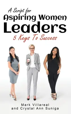 Guión para mujeres aspirantes a líderes: 5 claves para el éxito - A Script for Aspiring Women Leaders: 5 Keys to Success