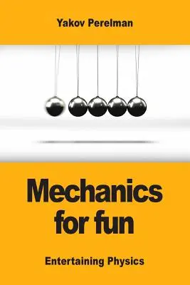 Mecánica para divertirse - Mechanics for fun