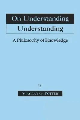 Sobre la Comprensión Filosofía del conocimiento - On Understanding Understanding: Philosophy of Knowledge