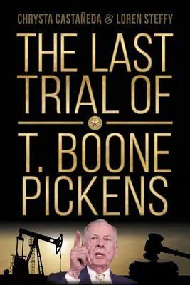 El último juicio de T. Boone Pickens - The Last Trial of T. Boone Pickens