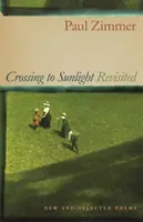 Crossing to Sunlight Revisited: New and Selected Poems