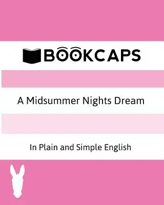 El sueño de una noche de verano en inglés sencillo (traducción moderna y versión original) - A Midsummer Nights Dream In Plain and Simple English (A Modern Translation and the Original Version)