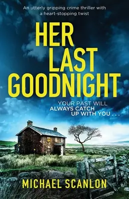 Sus últimas buenas noches: Un thriller policíaco apasionante con un giro desgarrador - Her Last Goodnight: An utterly gripping crime thriller with a heart-stopping twist