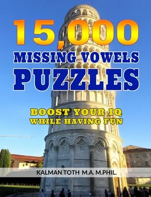 15.000 rompecabezas de vocales perdidas: Aumente su coeficiente intelectual mientras se divierte - 15,000 Missing Vowels Puzzles: Boost Your IQ While Having Fun