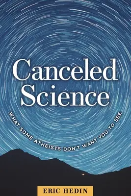 Ciencia cancelada: Lo que algunos ateos no quieren que veas - Canceled Science: What Some Atheists Don't Want You to See