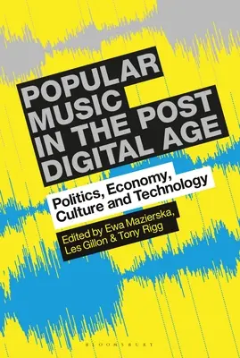 Música popular en la era postdigital: Política, economía, cultura y tecnología - Popular Music in the Post-Digital Age: Politics, Economy, Culture and Technology