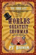 La verdadera vida del mejor showman del mundo - The True Life of the World's Greatest Showman