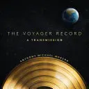 El registro Voyager: Una transmisión - The Voyager Record: A Transmission