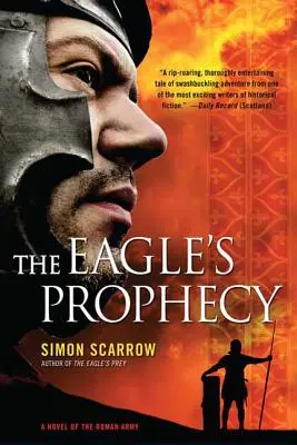 La profecía del águila: Una novela del ejército romano - The Eagle's Prophecy: A Novel of the Roman Army