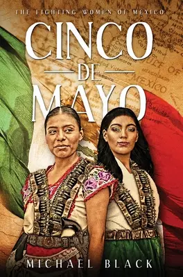 Cinco de Mayo: Las mujeres luchadoras de México - Cinco de Mayo: The Fighting Women of Mexico