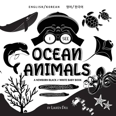 Veo animales del océano: Bilingüe (inglés/coreano) (영어 / 한국어) Un libro en blanco y negro para recién nacidos (High-Con - I See Ocean Animals: Bilingual (English / Korean) (영어 / 한국어) A Newborn Black & White Baby Book (High-Con