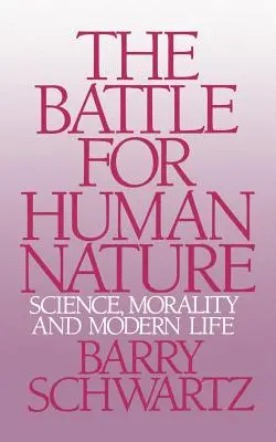 La batalla por la naturaleza humana: Ciencia, moral y vida moderna - The Battle for Human Nature: Science, Morality and Modern Life