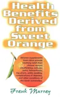 Beneficios para la salud derivados de la naranja dulce: Suplementos de diosmina de los cítricos - Health Benefits Derived from Sweet Orange: Diosmin Supplements from Citrus