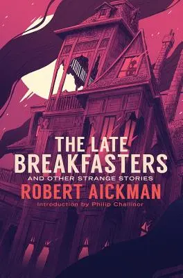 Los desayunadores tardíos y otras historias extrañas - The Late Breakfasters and Other Strange Stories