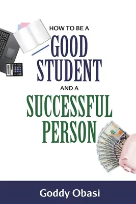 Cómo ser un buen estudiante y una persona de éxito - How to Be a Good Student and a Successful Person