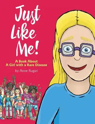 Como yo Un libro sobre una niña con una enfermedad rara - Just Like Me!: A Book About A Girl with a Rare Disease