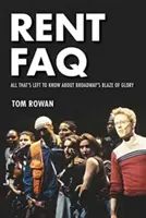 Preguntas frecuentes sobre Rent: Todo lo que queda por saber sobre el resplandor de gloria de Broadway - Rent FAQ: All That's Left to Know About Broadway's Blaze of Glory