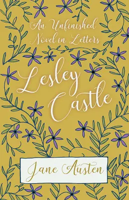 Una novela inacabada en cartas - Lesley Castle - An Unfinished Novel In Letters - Lesley Castle