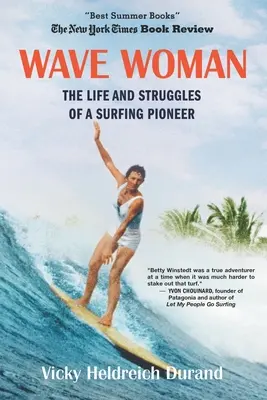 La mujer de las olas: La vida y las luchas de una pionera del surf: Edición Beach Book - Wave Woman: The Life and Struggles of a Surfing Pioneer: Beach Book Edition