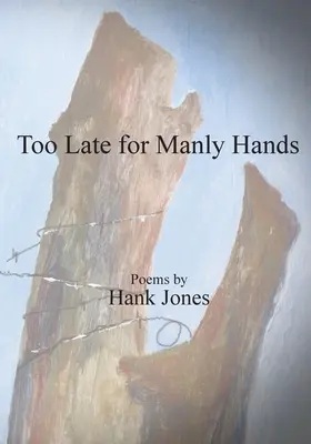 Demasiado tarde para las manos varoniles - Too Late for Manly Hands