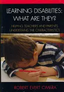 Dificultades de aprendizaje: ¿Qué son?: Ayudar a profesores y padres a entender las características - Learning Disabilities: What Are They?: Helping Teachers and Parents Understand the Characteristics