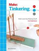 Tinkering: Los niños aprenden haciendo cosas - Tinkering: Kids Learn by Making Stuff