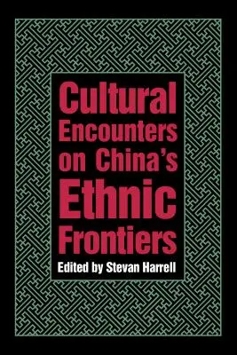 Encuentros culturales en las fronteras étnicas de China - Cultural Encounters on China's Ethnic Frontiers