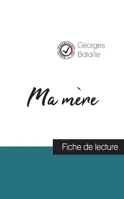 Ma mre de Georges Bataille (ficha de lectura y análisis completo de la obra) - Ma mre de Georges Bataille (fiche de lecture et analyse complte de l'oeuvre)