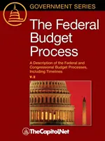 El proceso presupuestario federal 2e: Una descripción de los procesos presupuestarios federal y del Congreso, incluyendo cronogramas - The Federal Budget Process 2e: A Description of the Federal and Congressional Budget Processes, including Timelines