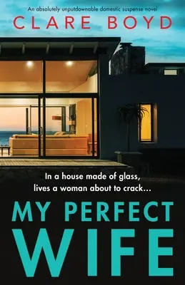 Mi esposa perfecta: Una novela de suspense doméstico absolutamente irresistible - My Perfect Wife: An absolutely unputdownable domestic suspense novel